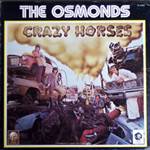 The Osmonds Brothers : Crazy Horses The Osmonds Brothers : Crazy Horses